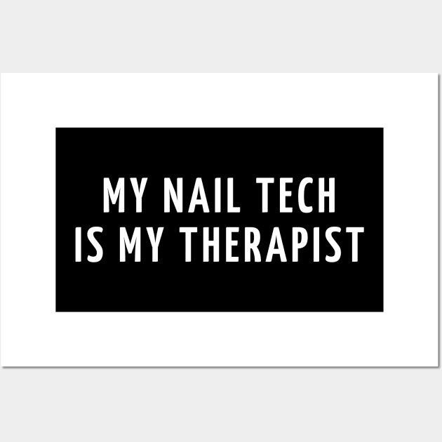 my nail tech is my therapist Wall Art by mdr design